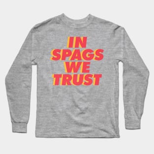 Kansas City In Spags We Trust Long Sleeve T-Shirt